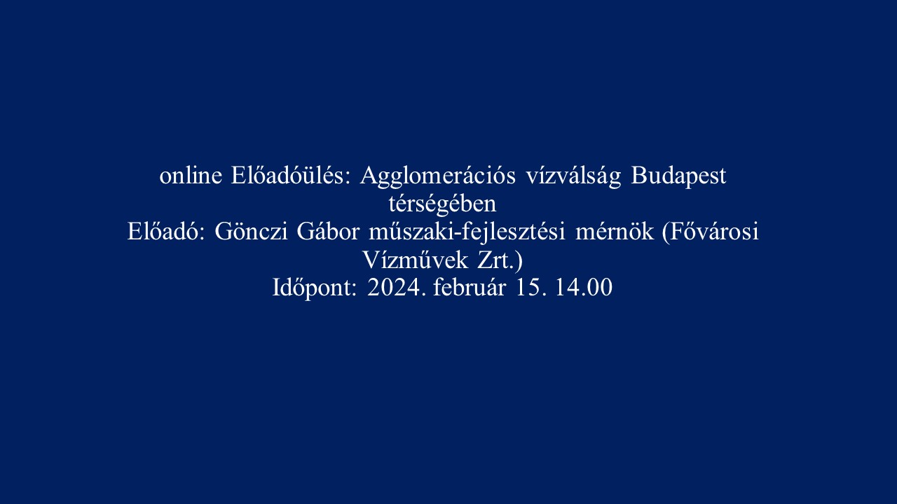 Agglomerációs vízválság Budapest térségében-online előadás